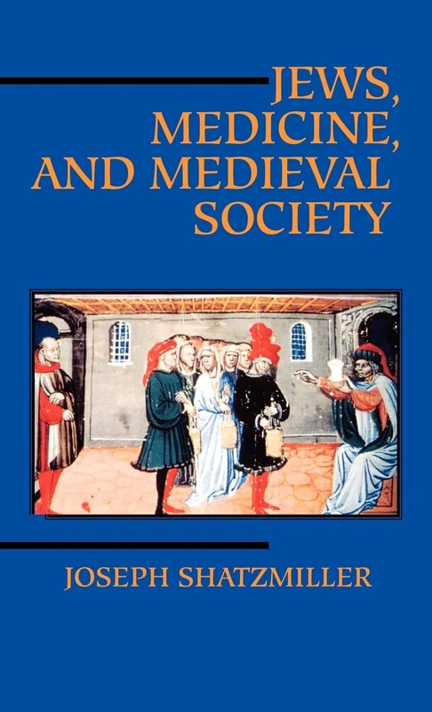 Jews, Medicine, and Medieval Society: Joseph Shatzmiller