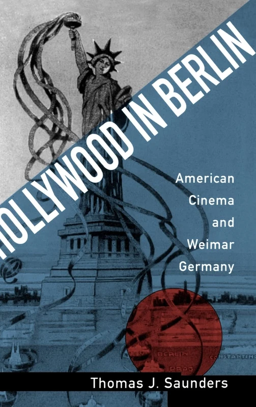 Hollywood in Berlin: American Cinema and Weimar Germany: 6 (Weimar & Now: German Cultural Criticism)