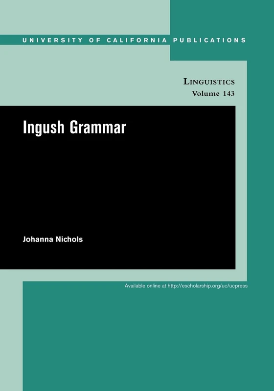 Ingush Grammar (UC Publications in Linguistics): Volume 143