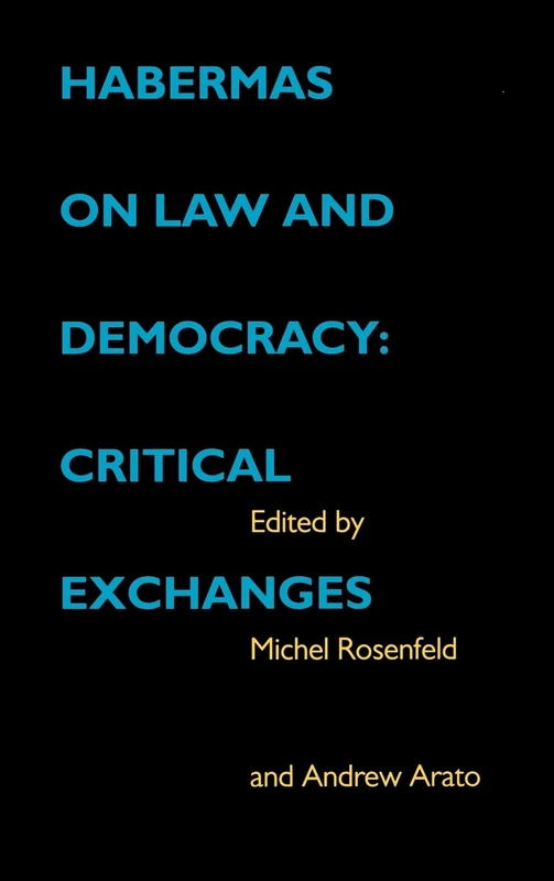 Habermas on Law and Democracy: Critical Exchanges (Philosophy, Social Theory & the Rule of Law) (Philosophy, Social Theory, and the Rule of Law): 6