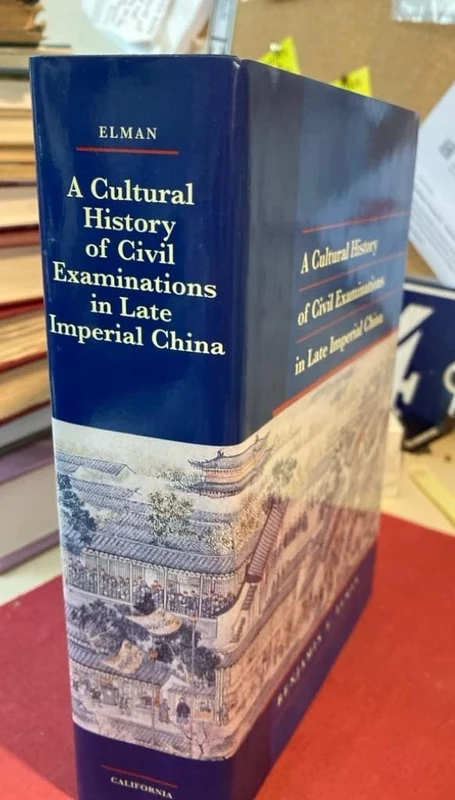 A Cultural History of Civil Examinations in Late Imperial China (Philip E. Lilienthal Book)