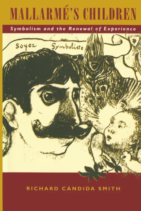 Mallarme's Children: Symbolism and the Renewal of Experience