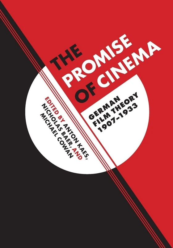 Promise of Cinema: German Film Theory, 1907–1933: Volume 49 (Weimar and Now: German Cultural Criticism)