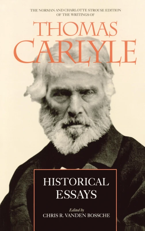 Historical Essays: Volume 3 (The Norman and Charlotte Strouse Edition of the Writings of Thomas Carlyle)