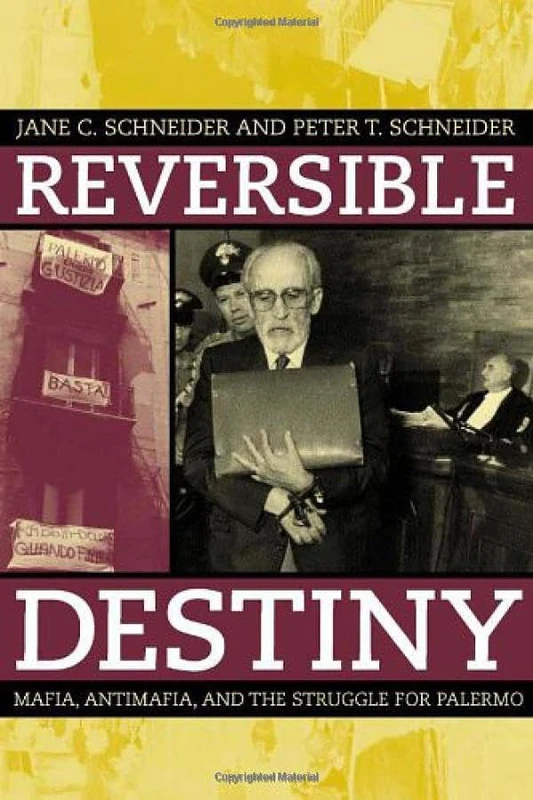 Reversible Destiny – Mafia, Antimafia, & the Struggle for Palermo