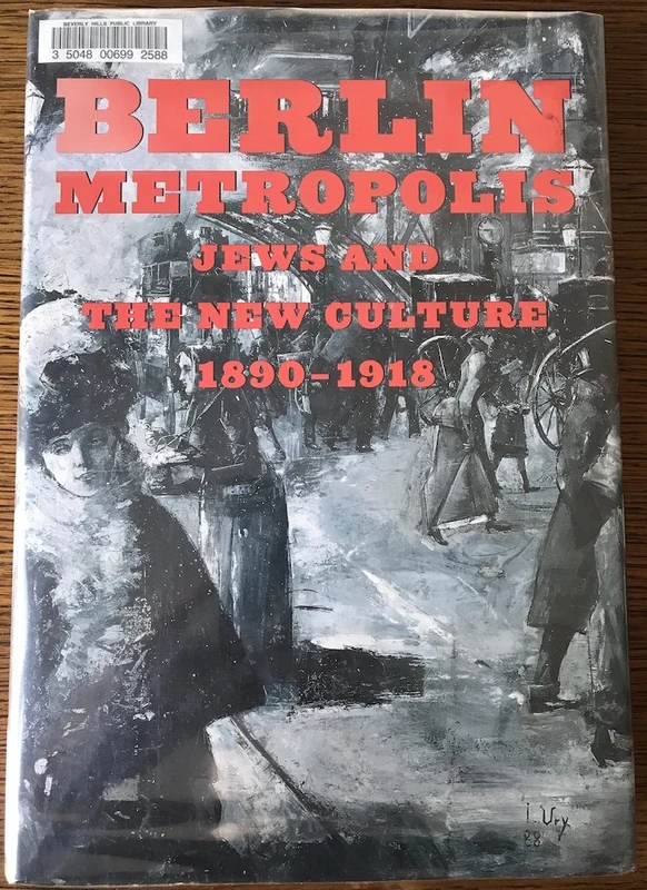 Berlin Metropolis – Jews & the New Culture 1890 – 1918