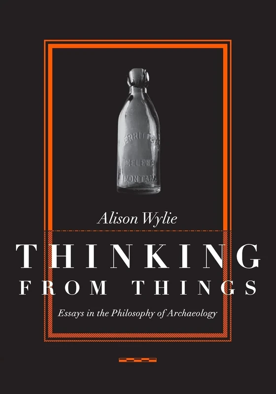 Thinking from Things: Essays in the Philosophy of Archaeology - Image 1