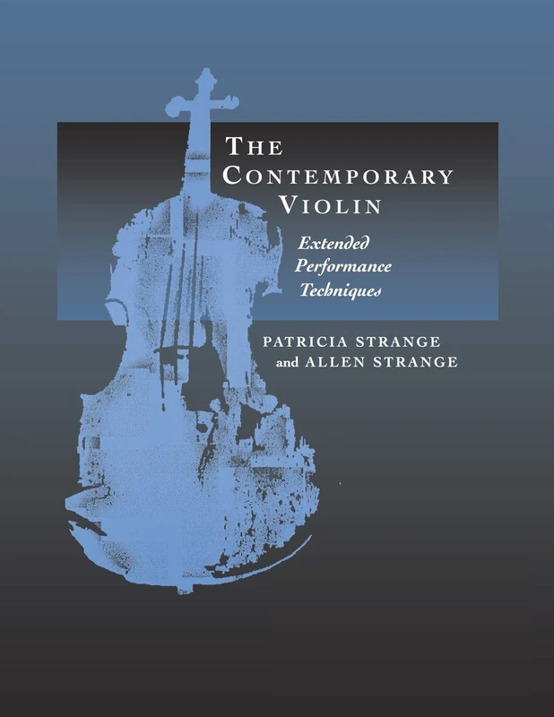 Contemporary Violin, The: Extended Performance Techniques: 7 (The New Instrumentation Series)