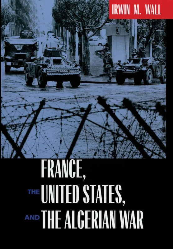 France, the United States, and the Algerian War