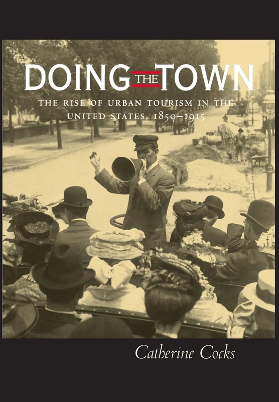 Doing the Town: The Rise of Urban Tourism in the United States, 1850-1915 - Image 1