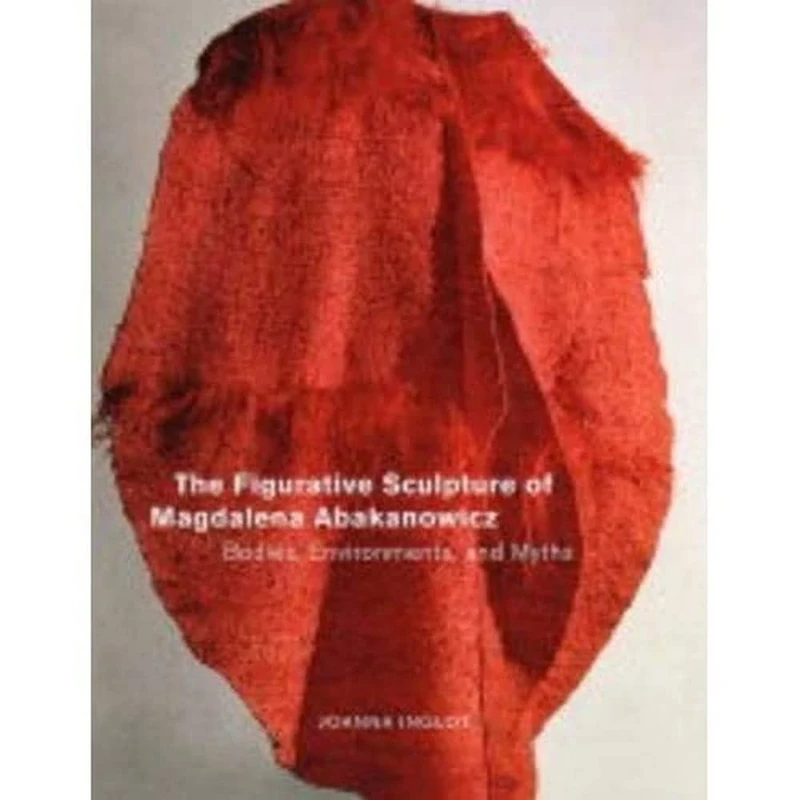 The Figurative Sculpture of Magdalena Abakanowicz: Bodies, Environments, and Myths - Image 1