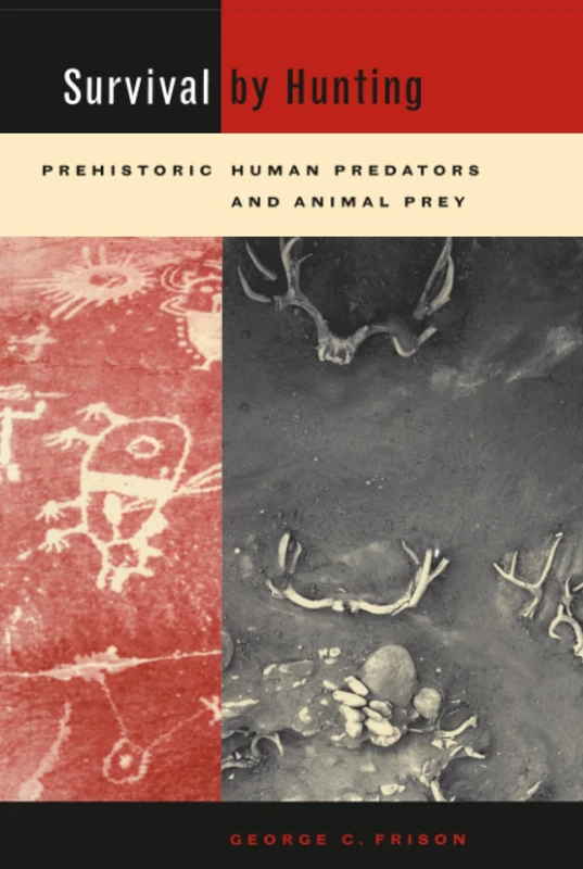 Survival by Hunting: Prehistoric Human Predators and Animal Prey - Image 1