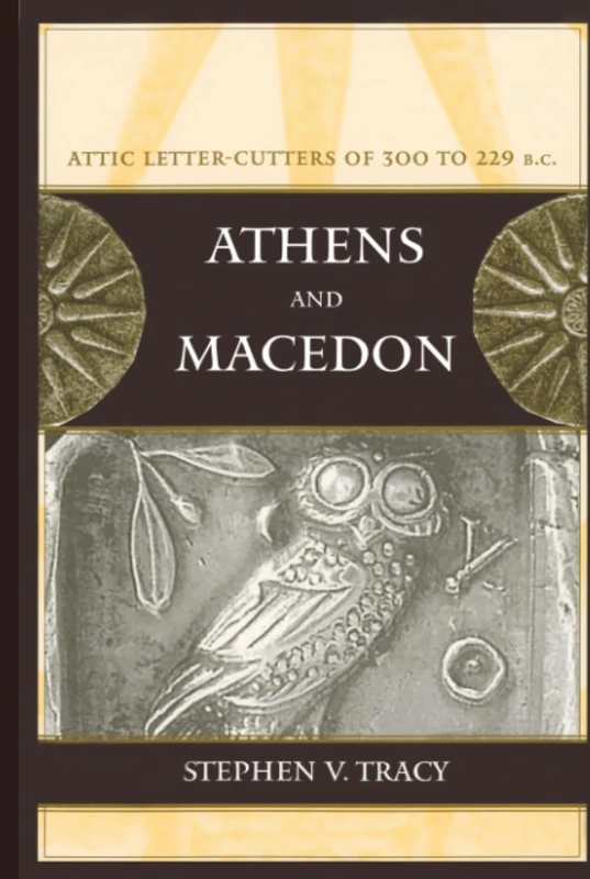 Athens and Macedon: Attic Letter-Cutters of 300 to 229 B.C.: 38 (Hellenistic Culture and Society) - Image 1