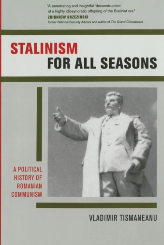 Stalinism for All Seasons: A Political History of Romanian Communism: 11 (Society and Culture in East-Central Europe)