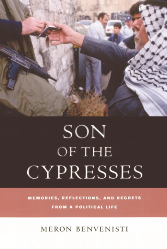 Son of the Cypresses: Memories, Reflections, and Regrets from a Political Life