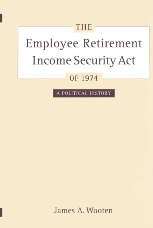Employee Retirement Income Security Act of 1974: A Political History: 11 (California/Milbank Books on Health and the Public) - Image 1