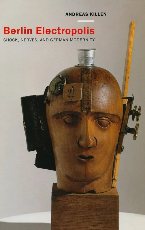 Berlin Electropolis: Shock, Nerves, and German Modernity (Weimar & Now: German Cultural Criticism): 38 - Image 1
