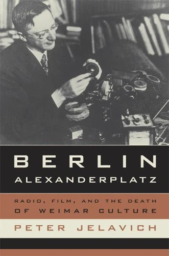 Berlin Alexanderplatz: Radio, Film, and the Death of Weimar Culture (Weimar & Now: German Cultural Criticism): 37 - Image 1