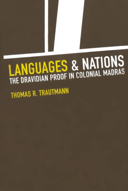 Languages and Nations: The Dravidian Proof in Colonial Madras