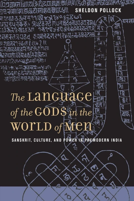 The Language of the Gods in the World of Men: Sanskrit, Culture, and Power in Premodern India
