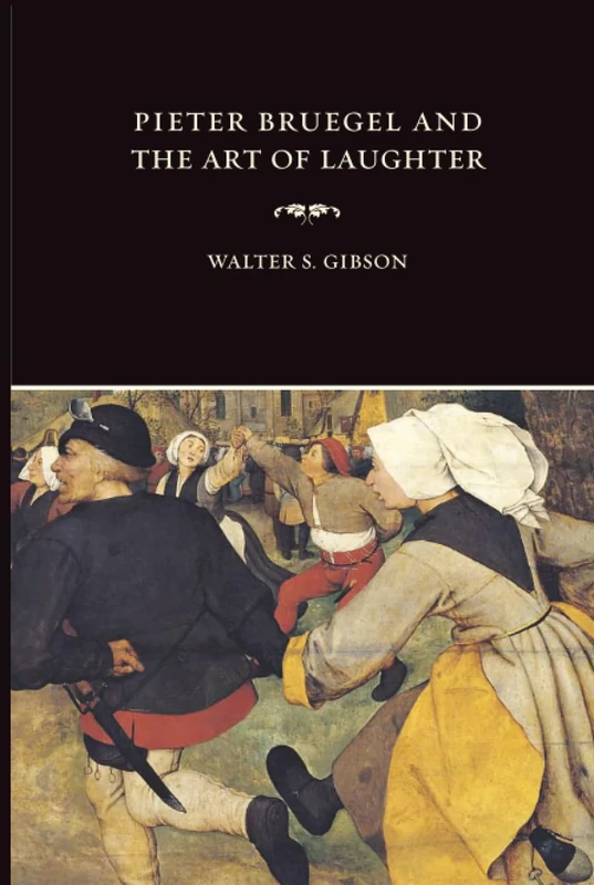 Pieter Bruegel and the Art of Laughter (Ahmanson-Murphy Fine Arts Books (Hardcover))