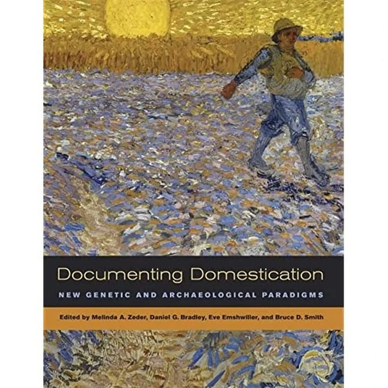 Documenting Domestication: New Genetic and Archaeological Paradigms
