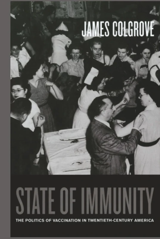 State of Immunity: The Politics of Vaccination in Twentieth-Century America: 16 (California/Milbank Books on Health and the Public)