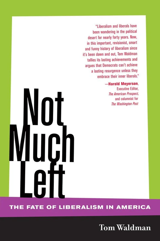 Not Much Left The Fate of Liberalism in America