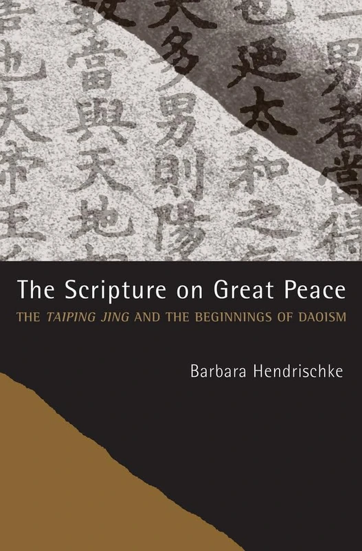Scripture on Great Peace: The Taiping jing and the Beginnings of Daoism: 3 (Daoist Classics)