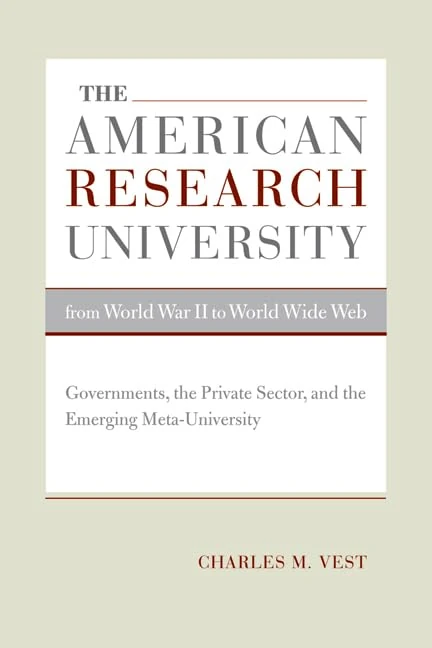 The American Research University from World War II to World Wide Web: Governments, the Private Sector, and the Emerging Meta-University (Clark Kerr ... On the Role of Higher Education in Society)