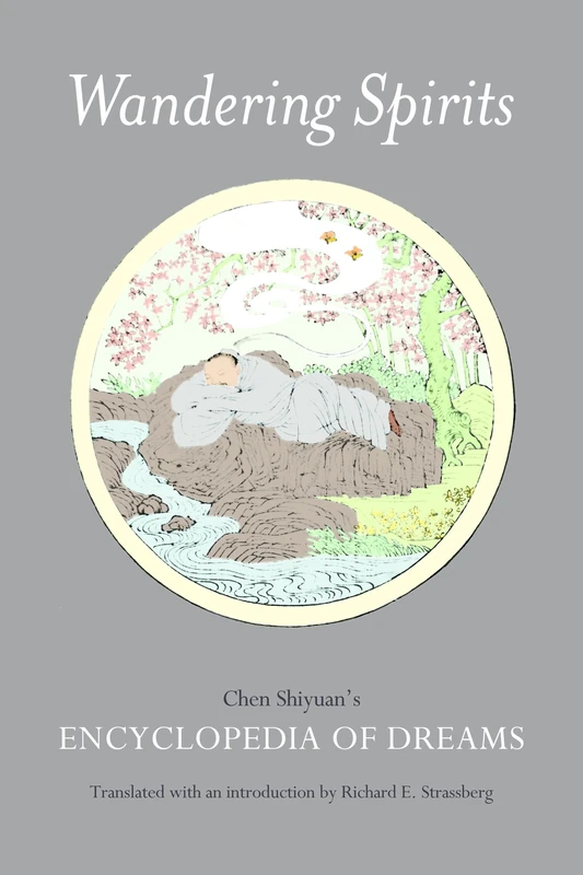 Wandering Spirits: Chen Shiyuan’s Encyclopedia of Dreams