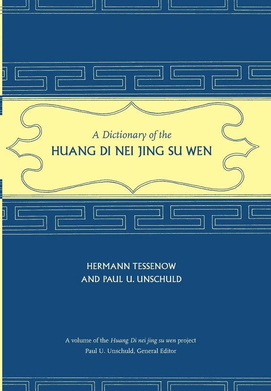 Dictionary of the Huang Di Nei Jing Su Wen