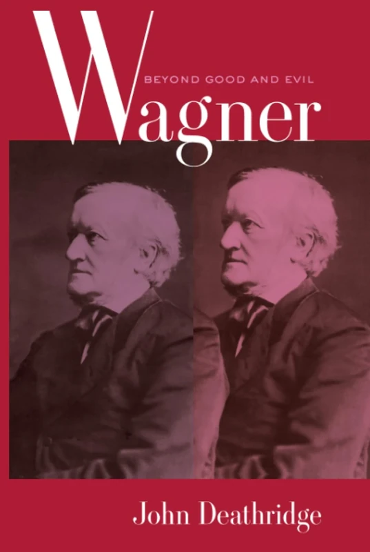 Wagner Beyond Good and Evil
