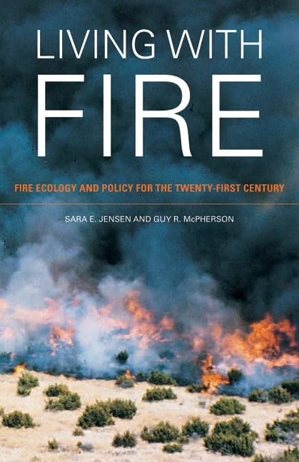 Living with Fire: Fire Ecology and Policy for the Twenty-First Century