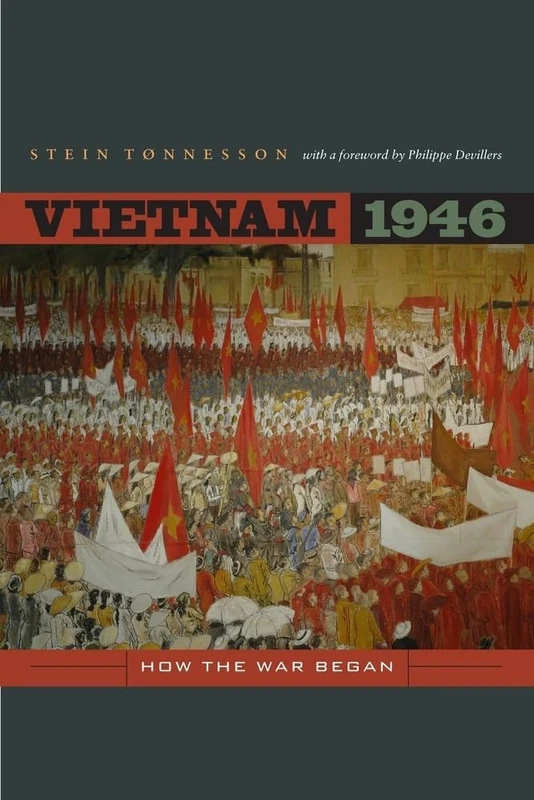 Vietnam 1946: How the War Began: 3 (From Indochina to Vietnam: Revolution and War in a Global Perspective)