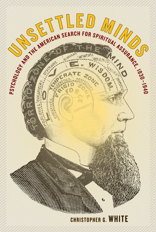 Unsettled Minds: Psychology and the American Search for Spiritual Assurance, 1830-1940 - Image 1