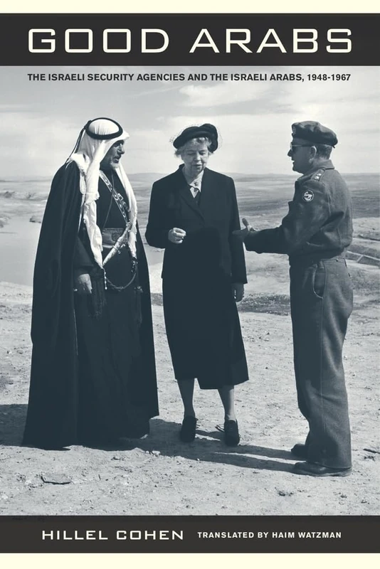 Good Arabs: The Israeli Security Agencies and the Israeli Arabs, 1948–1967 - Image 1