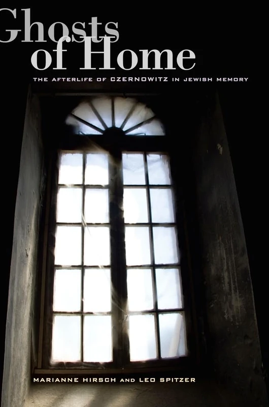 Ghosts of Home: The Afterlife of Czernowitz in Jewish Memory - Image 1