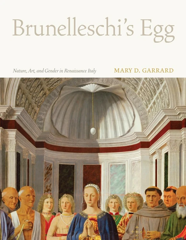 Brunelleschi's Egg: Nature, Art, and Gender in Renaissance Italy - Image 1
