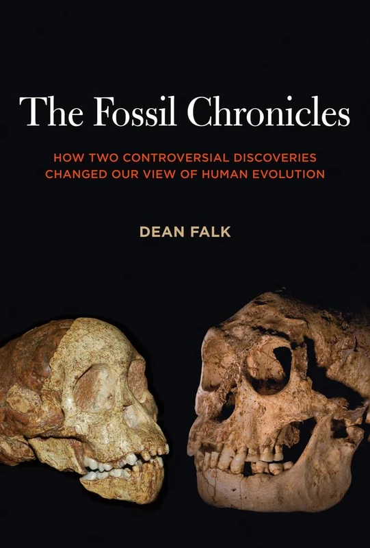 Fossil Chronicles: How Two Controversial Discoveries Changed Our View of Human Evolution