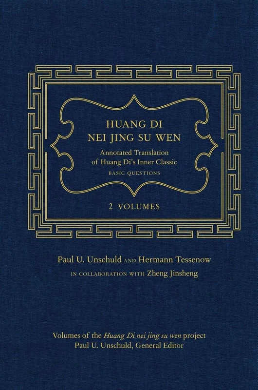 Huang Di Nei Jing Su Wen: Annotated Translation of Huang Di's Inner Classic - Basic Questions: An Annotated Translation of Huang Di’s Inner Classic – Basic Questions: 2 volumes