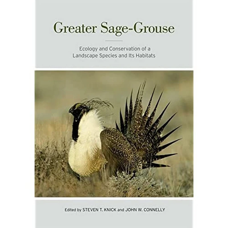 Greater Sage-Grouse (Studies in Avian Biology): Ecology and Conservation of a Landscape Species and Its Habitats: 38