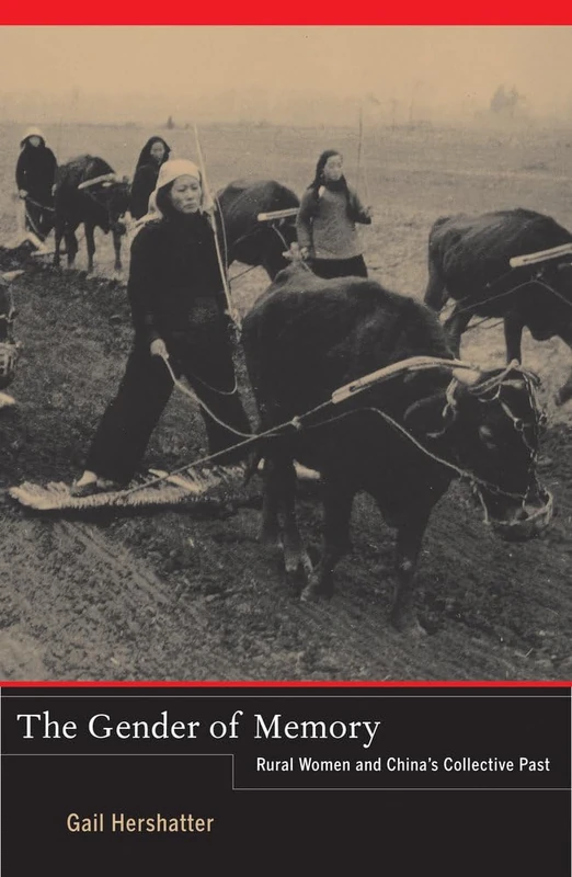 Gender of Memory: Rural Women and China’s Collective Past: 8 (Asia Pacific Modern)