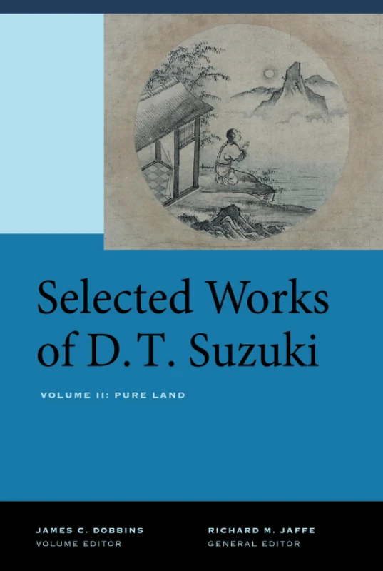 Selected Works of D.T. Suzuki, Volume II: Pure Land: 2