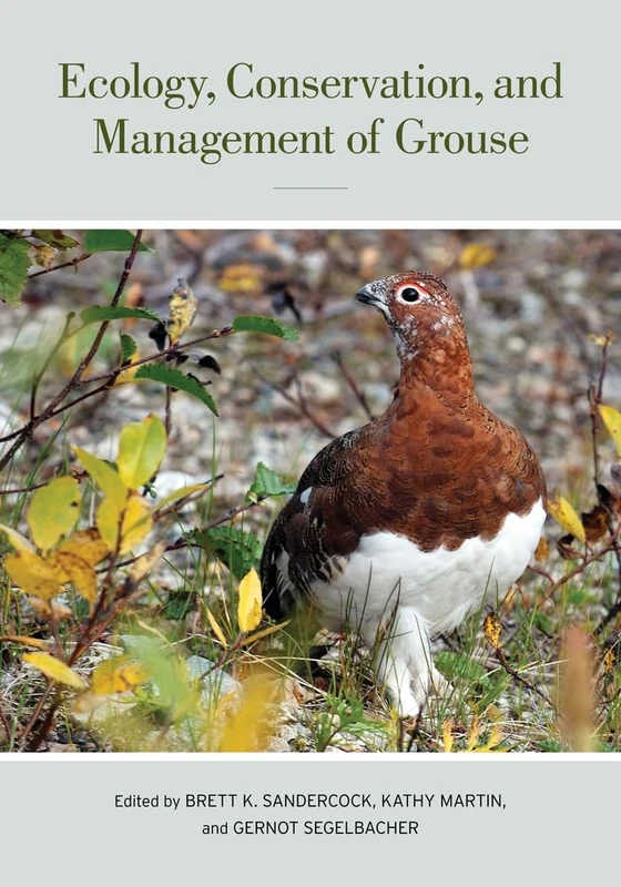 Ecology, Conservation, and Management of Grouse (Studies in Avian Biology): Volume 39