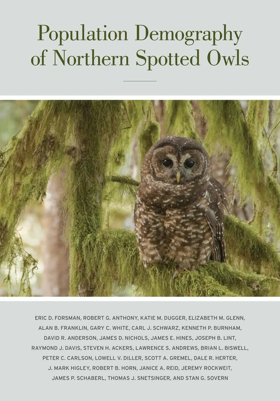 Population Demography of Northern Spotted Owls (Studies in Avian Biology): Volume 40 - Image 1