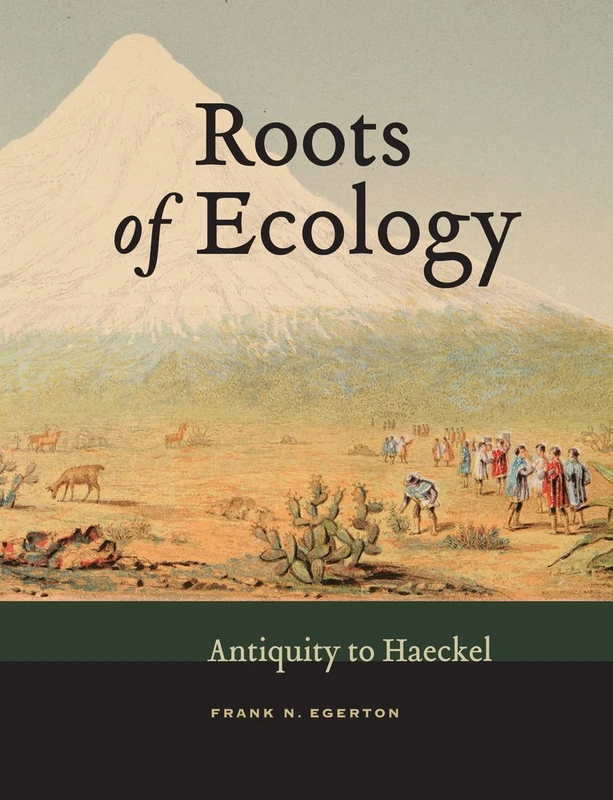Roots of Ecology: Antiquity to Haeckel