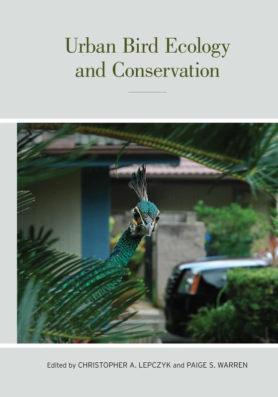 Urban Bird Ecology and Conservation (Studies in Avian Biology): Volume 45