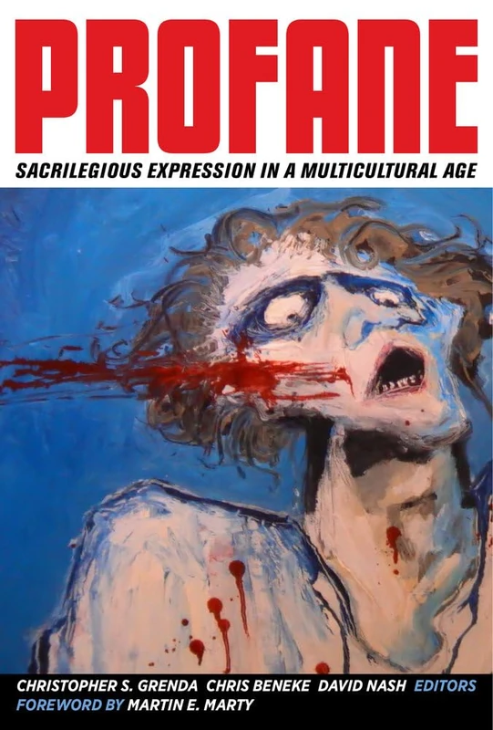 Profane: Sacrilegious Expression in a Multicultural Age - Image 1
