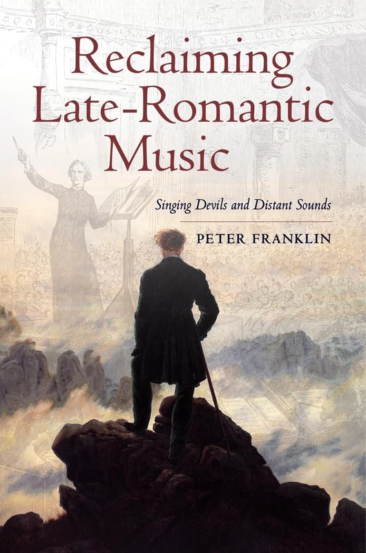 Reclaiming Late-Romantic Music: Singing Devils and Distant Sounds: 14 (Ernest Bloch Lectures) - Image 1